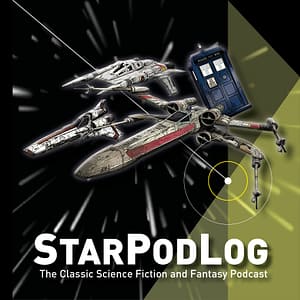 StarPodLog - The Classic Science Fiction and Fantasy Podcast