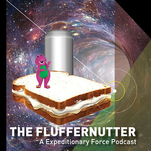 The Fluffernutter - An Expeditionary Force Podcast